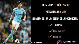 ANALYSE JOHN STONES I DÉFENSEURS I 3 SÉQUENCES GESTION DE LA PROFONDEUR I @AF_ANALYSTEVIDEO